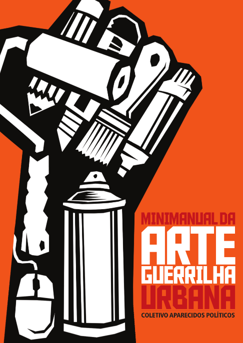 Aparecidos Políticos. Minimanual da Arte Guerrilha Urbana. 2015